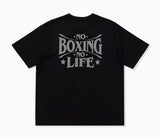 NO BOXING NO LIFE BOXING BOXING T-SHIRT Size S-XXL